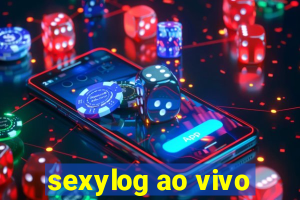 sexylog ao vivo